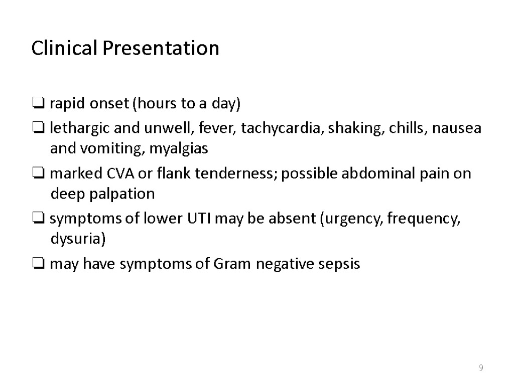 Clinical Presentation ❏ rapid onset (hours to a day) ❏ lethargic and unwell, fever,